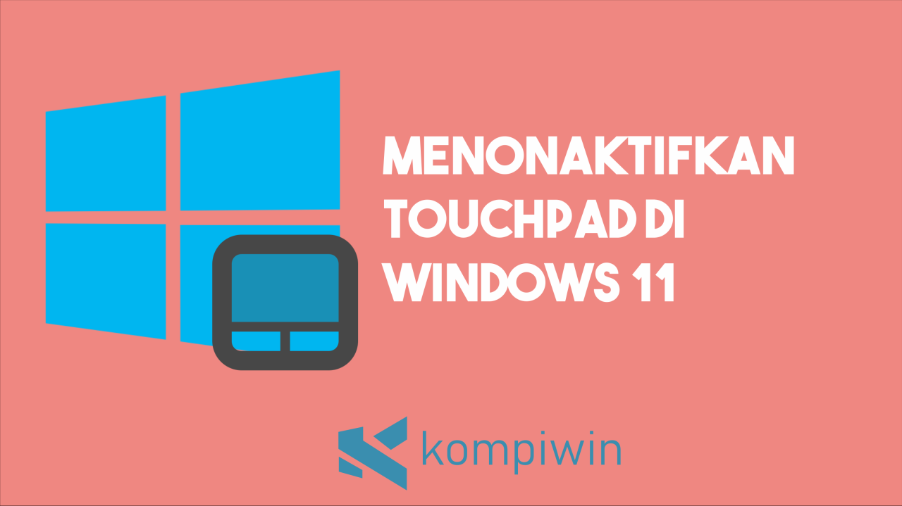 nonaktifkan touchpad di windows 11 terbaru